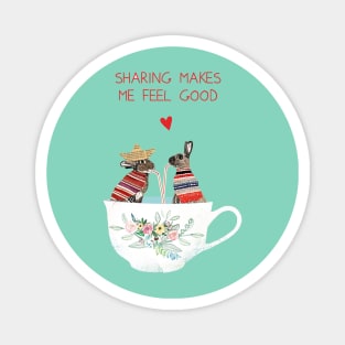 Sharing makes me feel good Magnet